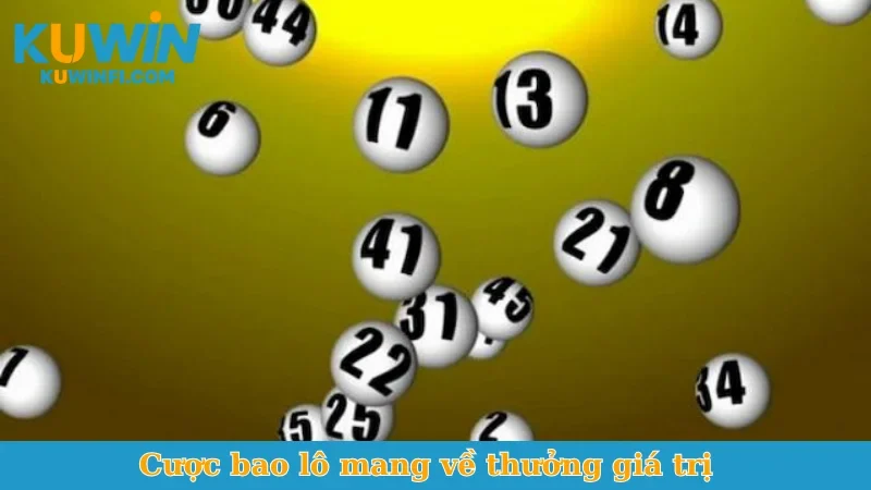 Cược bao lô mang về thưởng giá trị