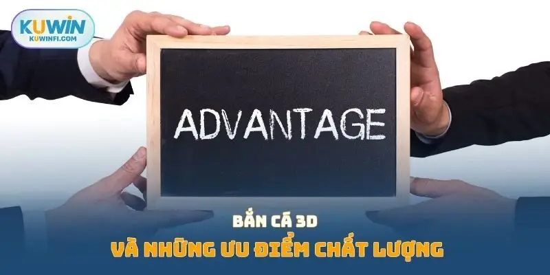 Bắn cá 3d và những ưu điểm chất lượng