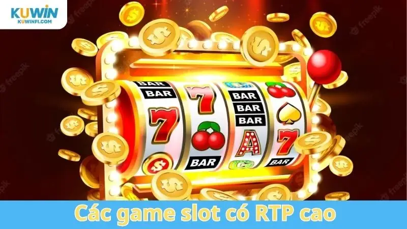 Các game slot có RTP cao